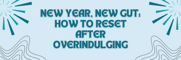 New Year, New Gut: How to Reset Gut Health This Year