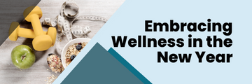 Embracing Wellness in the New Year